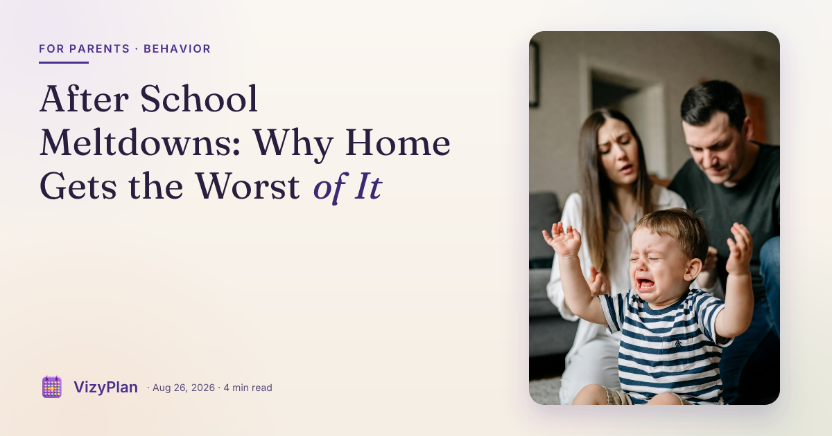 After School Meltdowns: Why Home Gets the Worst of It