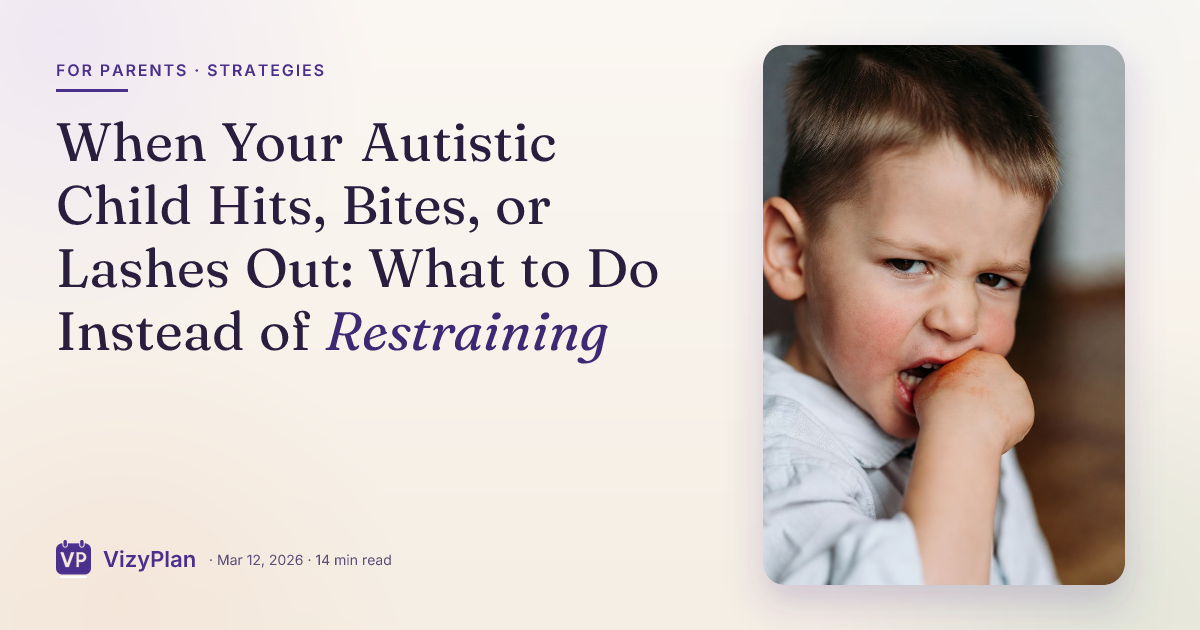 When Your Autistic Child Hits, Bites, or Lashes Out: What to Do Instead of Restraining