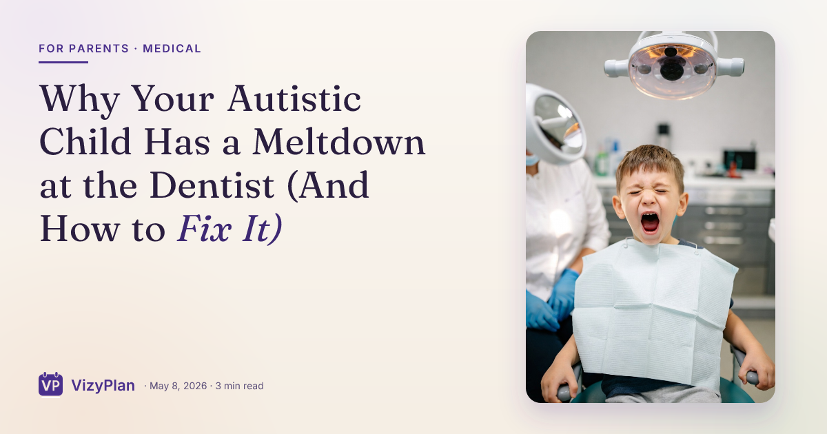Why Your Autistic Child Has a Meltdown at the Dentist (And How to Fix It)