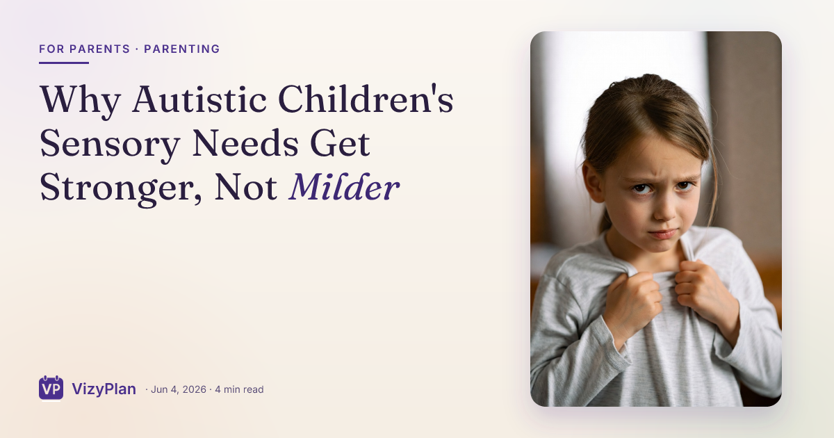 Why Autistic Children's Sensory Needs Get Stronger, Not Milder