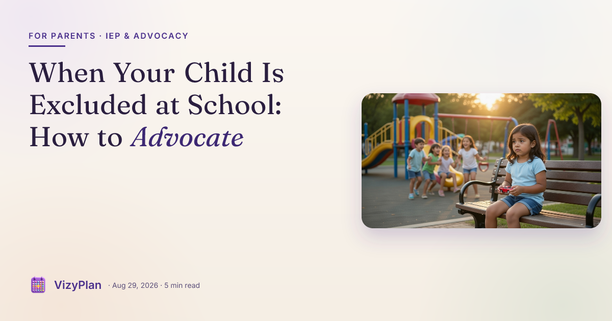 When Your Child Is Excluded at School: How to Advocate