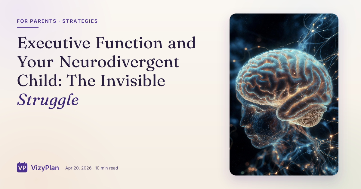 Executive Function and Your Neurodivergent Child: The Invisible Struggle