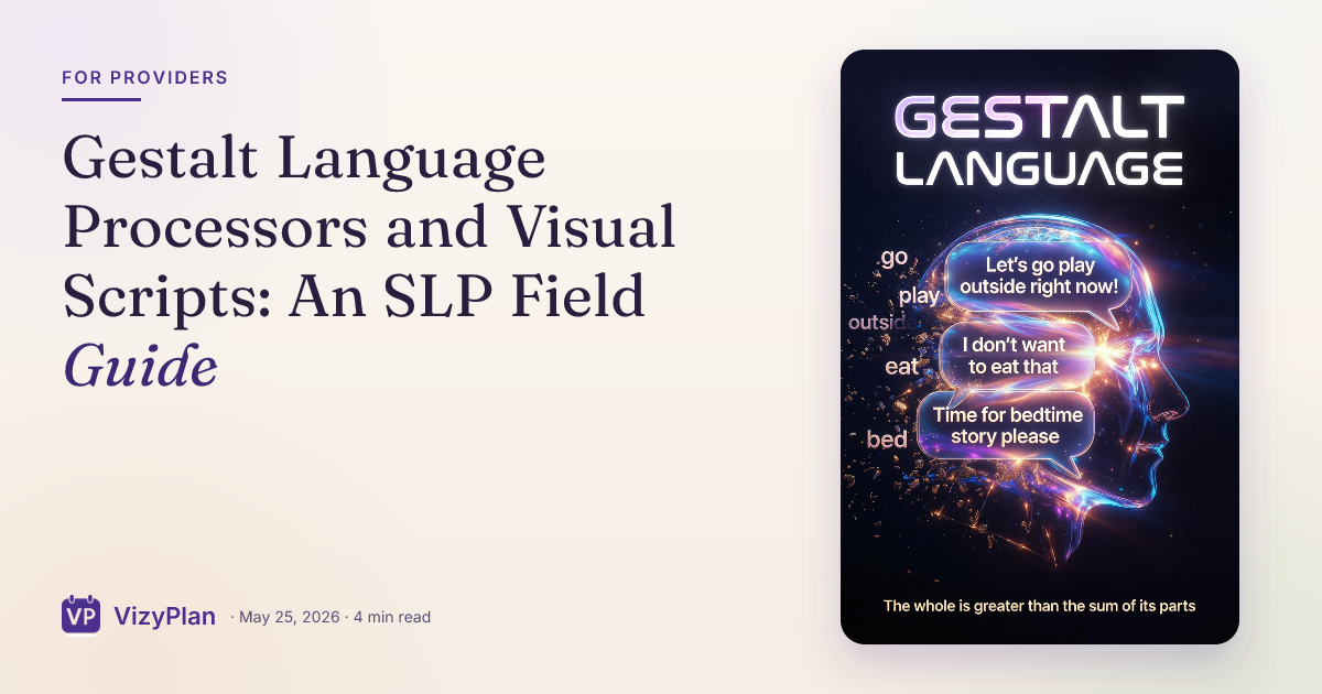 Gestalt Language Processors and Visual Scripts: An SLP Field Guide
