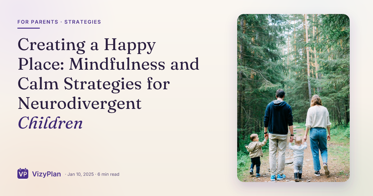 Creating a Happy Place: Mindfulness and Calm Strategies for Neurodivergent Children