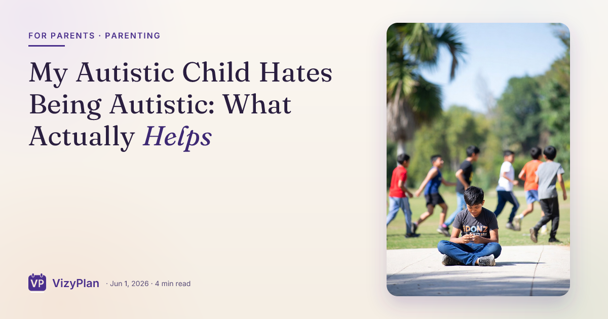 My Autistic Child Hates Being Autistic: What Actually Helps