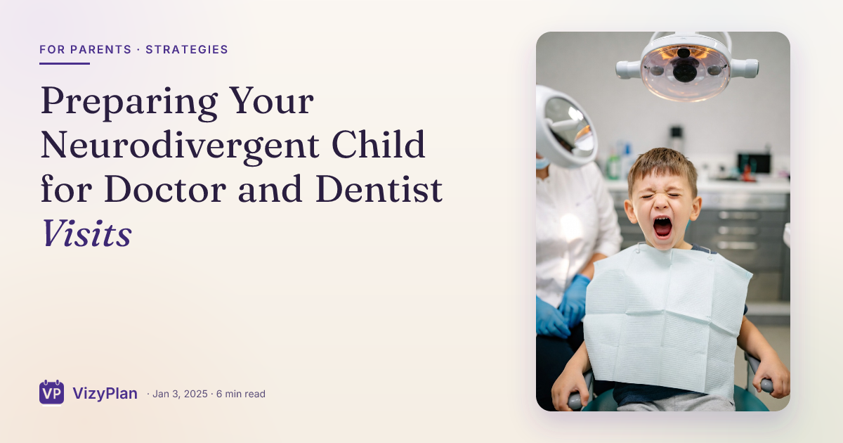 Preparing Your Neurodivergent Child for Doctor and Dentist Visits