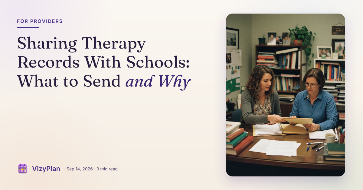 Sharing Therapy Records With Schools: What to Send and Why