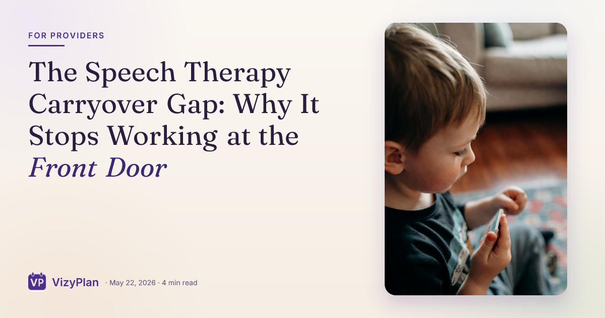 The Speech Therapy Carryover Gap: Why It Stops Working at the Front Door