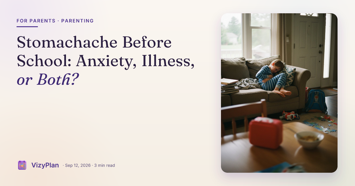 Stomachache Before School: Anxiety, Illness, or Both?