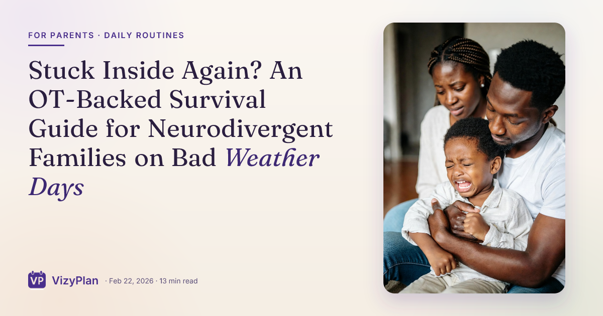 Stuck Inside Again? An OT-Backed Survival Guide for Neurodivergent Families on Bad Weather Days
